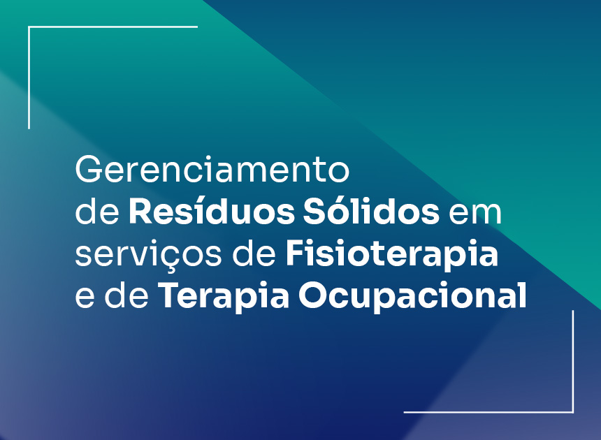 Gerenciamento de Resíduos Sólidos em Serviços de Fisioterapia e de Terapia Ocupacional