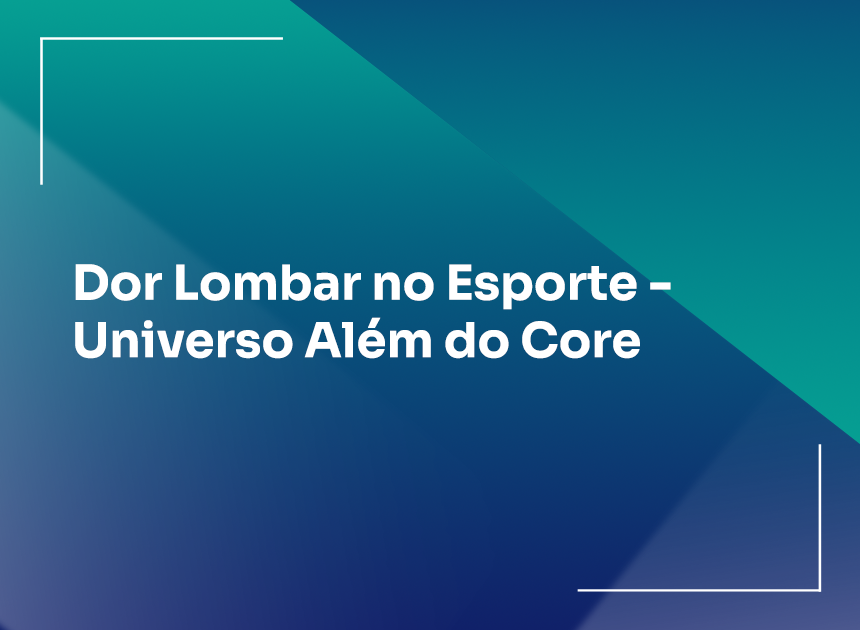 Dor Lombar no Esporte - Universo Além do Core
