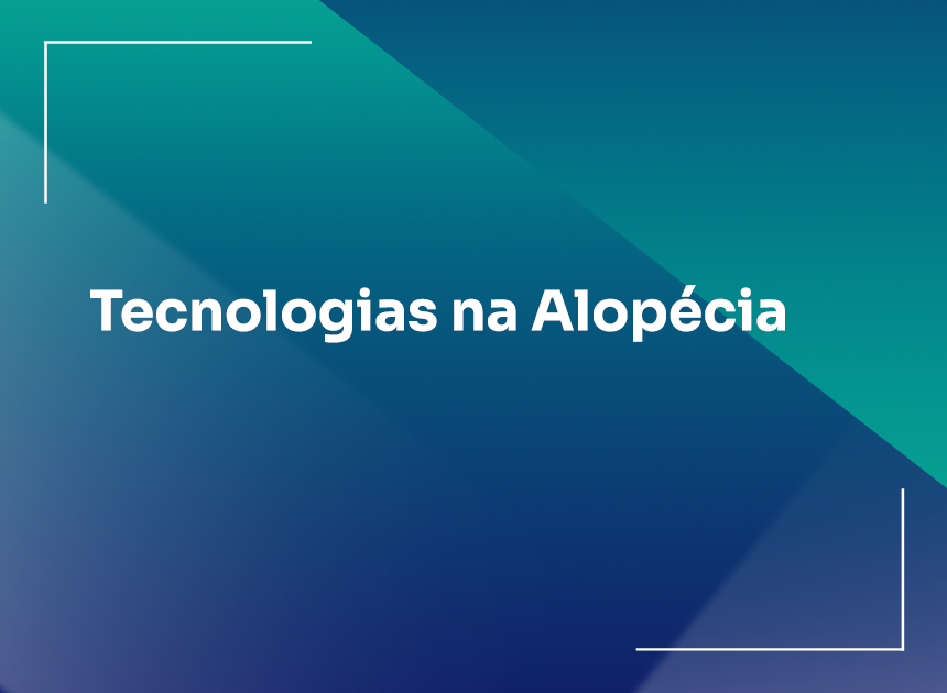 Tecnologias na Alopécia 