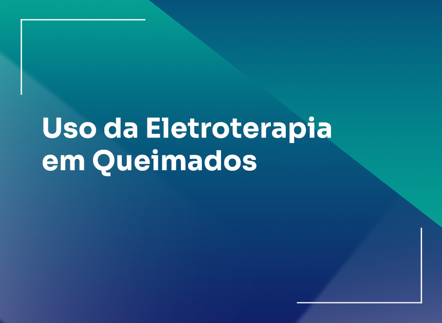 Uso da Eletroterapia em Queimados